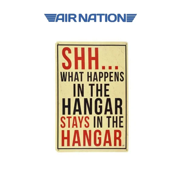 Shh... What Happens In The Hangar Metal Sign